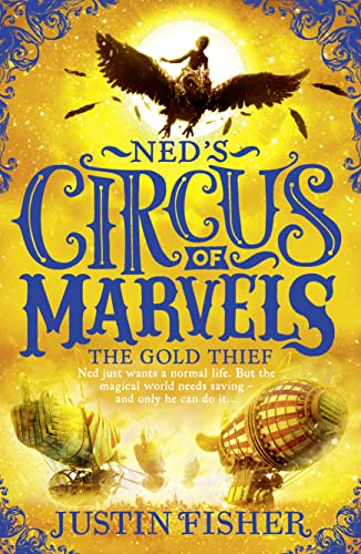 The Gold Thief (Ned’s Circus of Marvels, Band 2) von HarperCollins Children's Books / HarperCollins UK