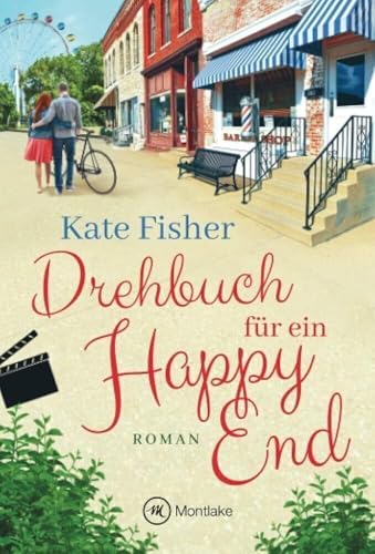 Drehbuch für ein Happy End (California Kisses, Band 2) von Montlake