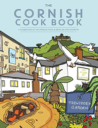 The Cornish Cook Book: A celebration of the amazing food and drink on our doorstep. (Get Stuck In, Band 37)