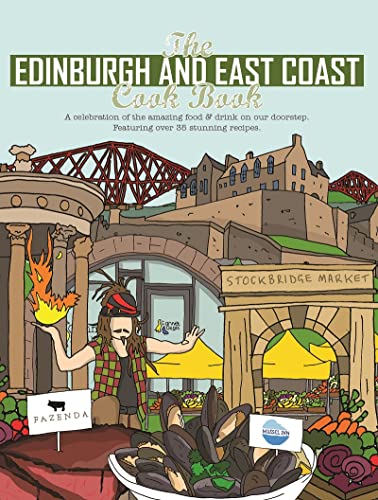 The Edinburgh and East Coast Cook Book: A Celebration of the Amazing Food and Drink on Our Doorstep (Get Stuck in, Band 1) von Meze Publishing