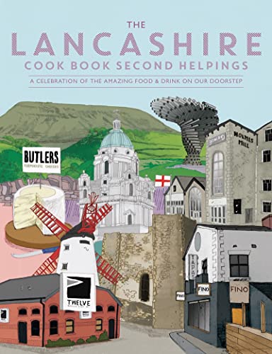 The Lancashire Cook Book 2nd Helpings: A Celebration of the Amazing Food and Drink on Our Doorstep (Get Stuck In, Band 38) von Meze Publishing