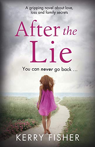 After the Lie: A gripping novel about love, loss and family secrets von Bookouture