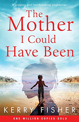 The Mother I Could Have Been: A gripping and heartbreaking page turner von Bookouture