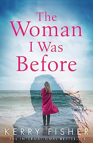 The Woman I Was Before: A gripping emotional page turner with a twist von Sphere