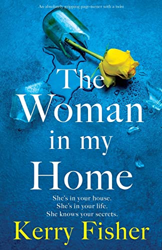 The Woman in My Home: An absolutely gripping page-turner with a twist von Bookouture