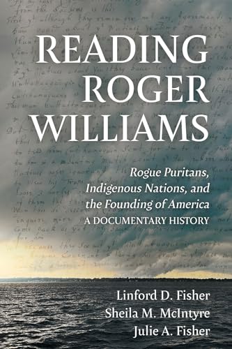 Reading Roger Williams: Rogue Puritans, Indigenous Nations, and the Founding of America--a DocumentaryHistory von Pickwick Publications