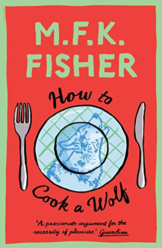 How to Cook a Wolf: M.F.K. Fisher von Daunt Books Publishing