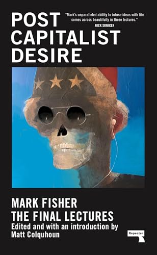 Postcapitalist Desire: The Final Lectures von Repeater
