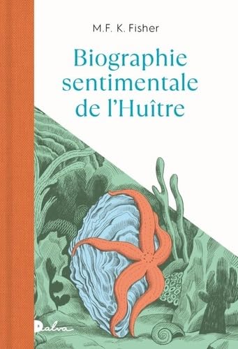Biographie sentimentale de l'huître von DALVA