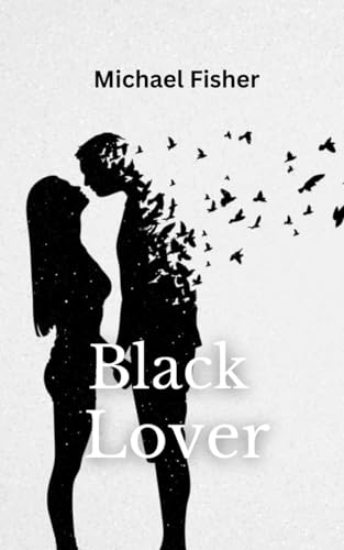 Black Lover: Narrative Poetry von Independently published