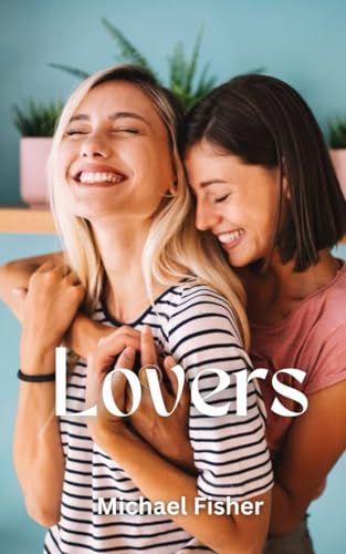 Lovers: Narritive Poetry (Narrative Poetry, Band 3) von Independently published