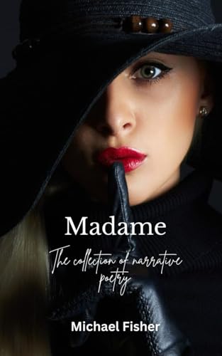 Madame: Narrative Poetry von Independently published