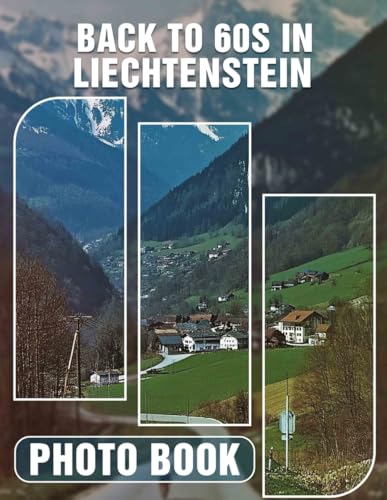 Liechtenstein Photo Book: Explore 40 Vibrant Images Capturing Liechtenstein's Retro 1960s Charm Celebrating Culture And Nostalgia. von Independently published