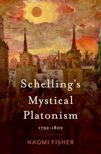 Schelling's Mystical Platonism: 1792-1802 von Oxford University Press Inc