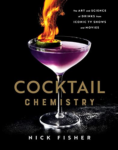 Cocktail Chemistry: The Art and Science of Drinks from Iconic TV Shows and Movies von Simon & Schuster