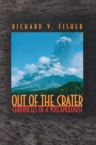 Out of the Crater: Chronicles of a Volcanologist von Princeton University Press