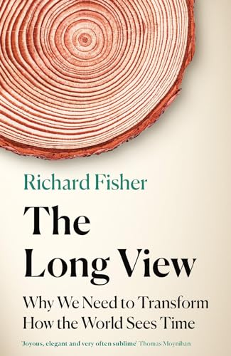 The Long View: Why We Need to Transform How the World Sees Time von Wildfire