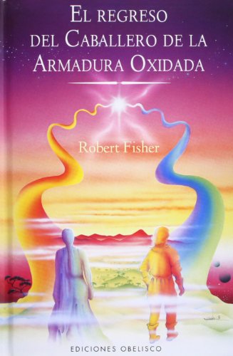 El regreso del caballero de la armadura oxidada (NARRATIVA) von EDICIONES OBELISCO S.L.