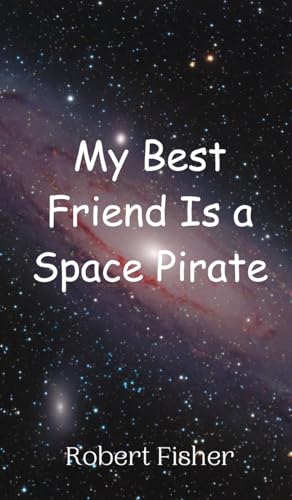 My Best Friend Is a Space Pirate von Creative Arts Management OÜ