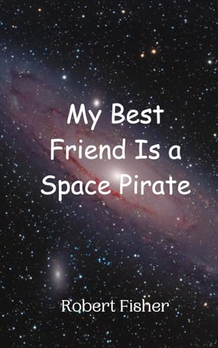 My Best Friend Is a Space Pirate von Creative Arts Management OÜ