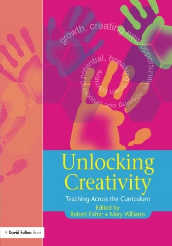 Unlocking Creativity: Teaching Across the Curriculum (Unlocking Series) von Routledge