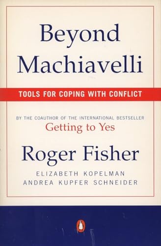Beyond Machiavelli: Tools for Coping with Conflict Beyond Machiavelli: Tools for Coping with Conflict