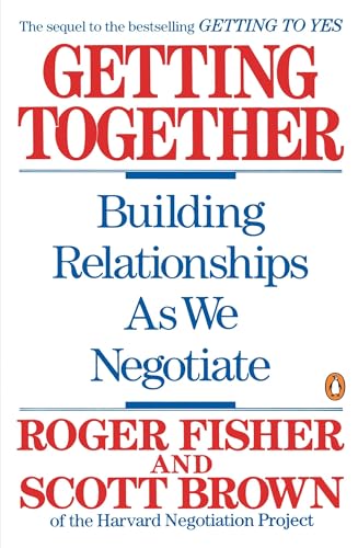 Getting Together: Building Relationships As We Negotiate