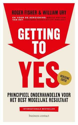 Getting to yes: principieel onderhandelen voor het best mogelijke resultaat von Business Contact