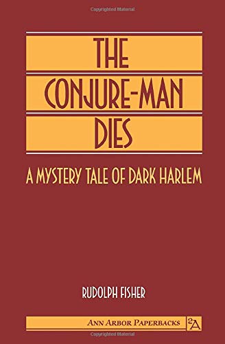 The Conjure-Man Dies: A Mystery Tale of Dark Harlem (The Ann Arbor Paperback Series)