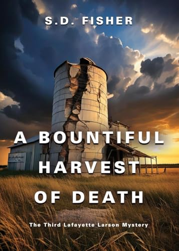 A Bountiful Harvest of Death: The Third Lafayette Larson Mystery von Booklocker.com, Inc.