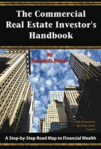 The Commercial Real Estate Investor's Handbook A Step-by-Step Road Map to Financial Wealth: A Step-by-Step Road Map to Financial Wealth von Atlantic Publishing Group Inc.