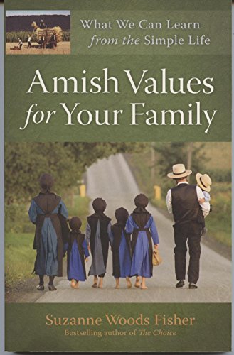 Amish Values for Your Family: What We Can Learn from the Simple Life