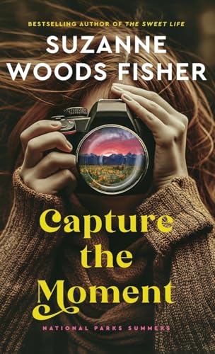 Capture the Moment (National Parks Summers) von Fleming H. Revell Company