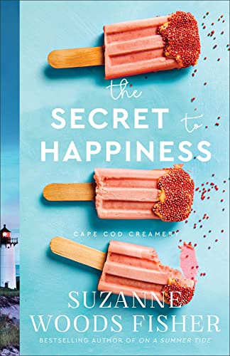 The Secret to Happiness (Cape Cod Creamery, 2) von Revell, a division of Baker Publishing Group