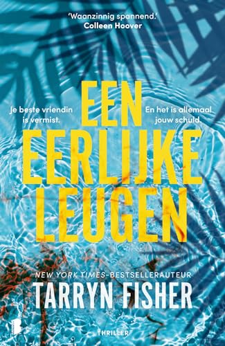 Een eerlijke leugen: Je beste vriendin is vermist. En het is allemaal jouw schuld.