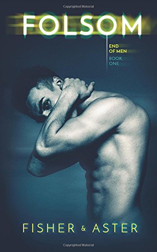 Folsom (The End of Men, Band 1) von CreateSpace Independent Publishing Platform