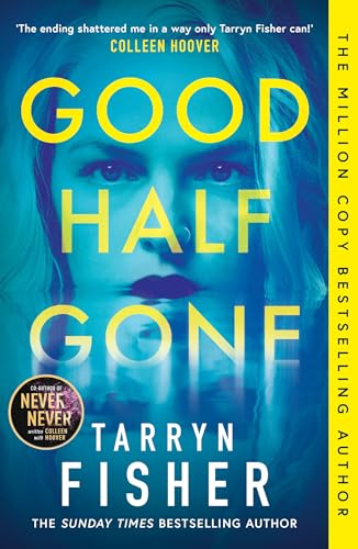 Good Half Gone: The stunning psychological suspense thriller from the Sunday Times bestselling author of Never Never - new for 2024! von HarperCollins
