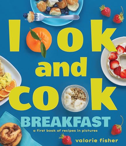 Look and Cook Breakfast: A First Book of Recipes in Pictures von Astra Young Readers