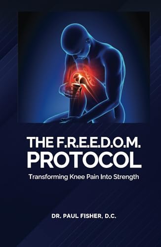 The F.R.E.E.D.O.M. Protocol: Transforming Knee Pain Into Strength von Spines