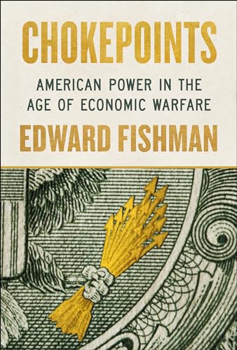 Chokepoints: American Power in the Age of Economic Warfare von Portfolio