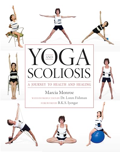 Yoga and Scoliosis: A Journey to Health and Healing von Demos Medical Publishing