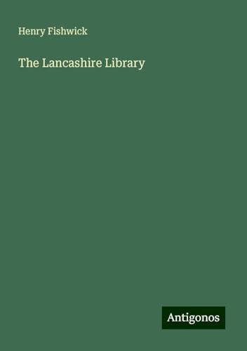 The Lancashire Library von Antigonos Verlag