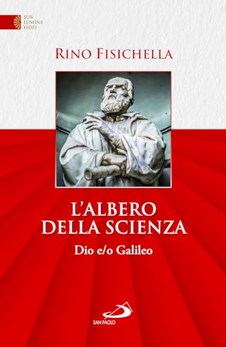 L'albero della scienza. Dio e/o Galileo (Universo teologia) von San Paolo Edizioni