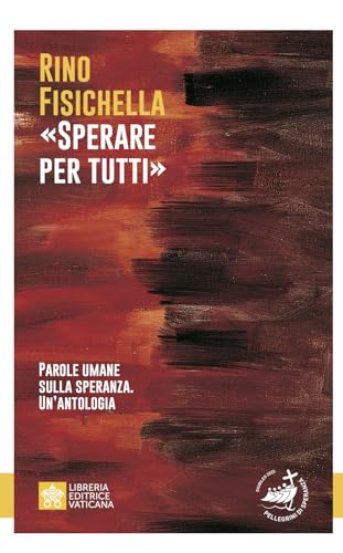 «Sperare per tutti». Parole umane sulla speranza. Un’antologia (Fede in dialogo)