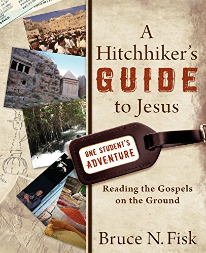 Hitchhiker’s Guide to Jesus: Reading the Gospels on the Ground von ISBN