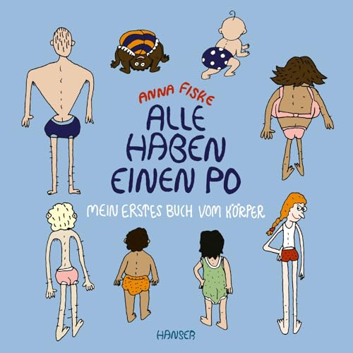 Alle haben einen Po - Mein erstes Buch vom Körper (Pappbilderbuch) von Carl Hanser Verlag GmbH & Co. KG