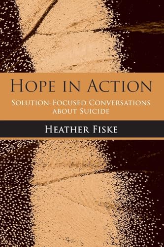 Hope in Action: Solution-Focused Conversations About Suicide von Routledge