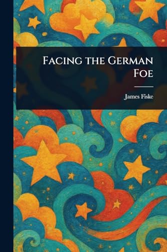Facing the German Foe von Anson Street Press