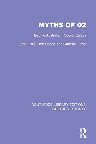 Myths of Oz: Reading Australian Popular Culture (Routledge Library Editions: Cultural Studies) von Routledge