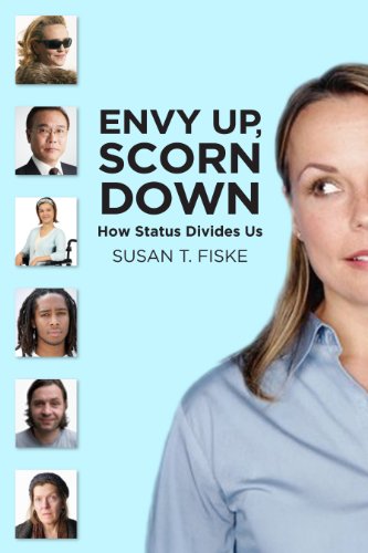 Envy Up, Scorn Down: How Status Divides Us von Russell Sage Foundation